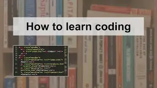 What's the best way to learn coding?