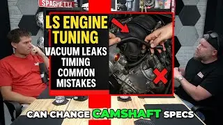 LS Engine Tuning  - Vacuum Leaks, Timing, and Common Mistakes