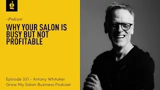 331 Why Your Salon Is Busy But Not Profitable