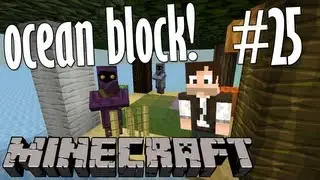 MINECRAFT: OCEAN BLOCK - I See You! [Ep 25 Let's Play]