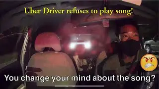 Uber Driver Refuses To Play Song For Rider