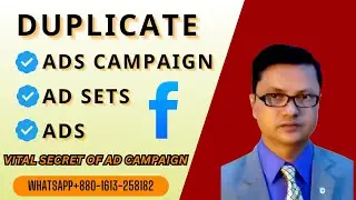 কেন এবং কিভাবে duplicate ads Campaign, Ad Sets ও ads করবেন?
