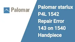 Palomar starlux hand piece P4L 1542 repair error 143 on 1540 hand piece