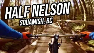 Squamish's MOST Famous Bike Trail: Half Nelson - FULL RUN POV