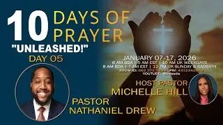 2026-01-11 10 Days of Prayer w/Pastor Michelle Hill & Pastor Nathaniel Drew
