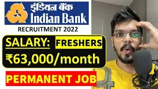 Indian Bank Recruitment 2022| Freshers| CTC ₹63,000/month| Permanent Job| Latest Job 2022