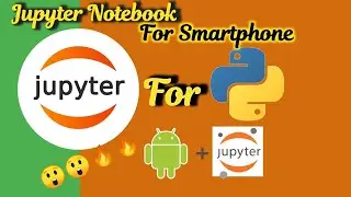 How I run Jupyter Notebook on Smartphones | jupyter notebook for python