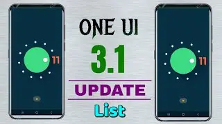 One Ui 3.1 Android 11 Update List | Good News
