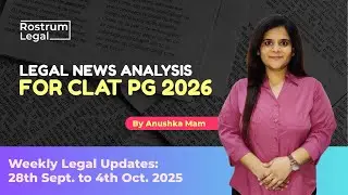Еженедельные юридические новости для CLAT PG 2026 | Важные судебные решения и судебная практика (...
