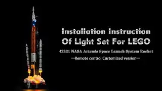 Installation Instruction Of Light Set For LEGO 42221 NASA Artemis Space Launch System Rocket.