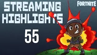 STREAMING HIGHLIGHTS 55 | Fortnite