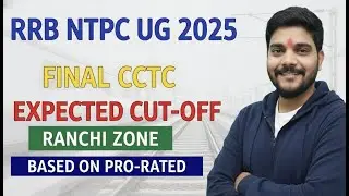 RRB NTPC UG 2025 || FINAL CCTC || EXPECTED CUT-OFF || RANCHI ZONE #rrbntpc2025 #rrbmahwal