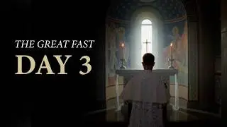 The Great Fast | Day 3