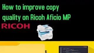 How to improve copy quality on Ricoh Aficio MP