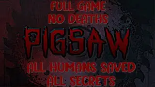 WHAT IF WE ARE THE PIG? | PIGSAW | FULL GAME | NO COMMENTARY | 100% EVERYBODY SAVED | ALL SECRETS