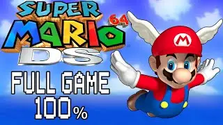 Super Mario 64 DS - 100% Full Game - Longplay - Nintendo DS Remake - Wii U Virtual Console