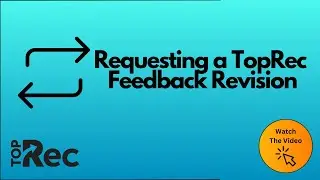 Requesting TopRec Feedback Revisions