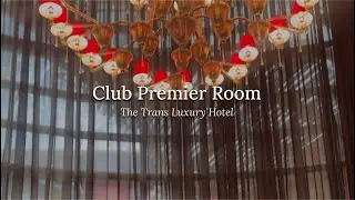 Club Premier Room - The Trans Luxury Hotel