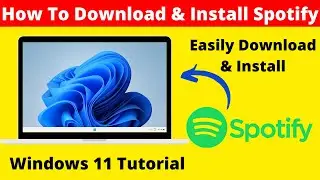 How To Download & Install Spotify In Windows 11
