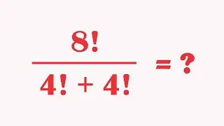 8! / 4! + 4! = ? | Solve | Factorial Math Problem