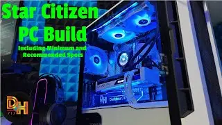 PC Build, Star Citizen Minimum Specs review and new streaming/editing PC Build