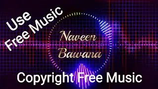 Feel the music  | New Beat | Free Music | copyright free beat | Naveen Bawana