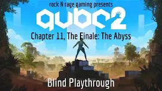 Q.U.B.E.2 - Chapter 11, Finale, The Abyss - *BLIND PLAYTHROUGH*
