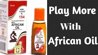 Play More With African Oil | African Oil | Repl Dr.Advice No.154 | Play More | Massage Oil |