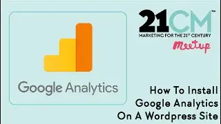 MONTEREY DIGITAL MARKETING MEETUP | HOW TO SET UP GOOGLE ANALYTICS FOR YOUR WORDPRESS WEBSITE