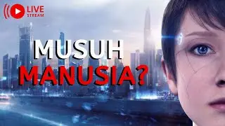 Apa Android jadi Musuh Manusia?? | Detroit Become Human (Part 2)