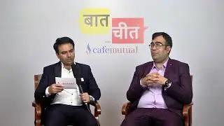बात चीत with Cafemutual - Ankush Thukral, Director of Thukral Capital Markets