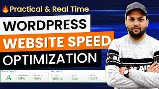 WordPress Website Speed Optimization - Increase Website Speed in The Real Time (🔥Practical Video)