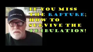 If You Miss the Rapture: Surviving the Tribulation