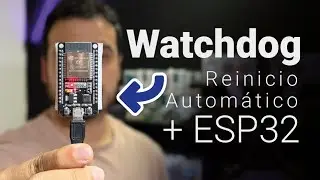 Qu&eacute; es el Watchdog Timer?  Reinicia tu ESP32 si se cuelga