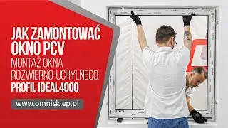 Jak zamontować okno PCV rozwierno-uchylne IDEAL4000 - OMNIokna.pl #okna #montażokien #remont