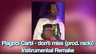 Playboi Carti - don't miss (prod. racki) [Instrumental Remake]