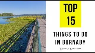 Attractions & Things to Do in Burnaby, British Columbia. TOP 15
