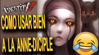 🍿👀COMO USAR LA ANNE DICIPLE GUIA: PRÁCTICA |Identity V| ESPAÑOL