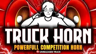 TRUCK HORN COMPETITION | COMPETITION HORN | COMPETITION SONG | DJ HORN |#competition #soundcheck #dj