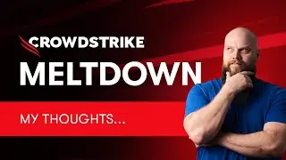 My Key Takeaways From Crowdstrike IT Meltdown