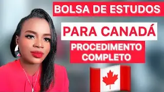 BOLSA DE ESTUDOS PARA O CANADÁ -  PROCEDIMENTOS DE A a Z.