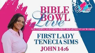 FIRST LADY TENECIA SIMS | JOHN 14:6 | BIBLE BOWL LIVE