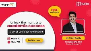 Unlock the mantra to academic excellence by the Founder & CEO of Turito and YuppTV Mr. Uday Reddy