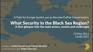 PfEU - Coffee Conversations - What Security in the Black Sea Region?