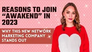Reasons to join AWAKEND in 2023 | NEW Network Marketing company that is growing fast