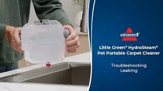 Troubleshooting Leaking | Little Green&reg; HydroSteam&reg; Pet Portable Carpet Cleaner