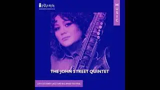 The John Street Quintet | City of Derry Jazz and Big Band Festival | The Playhouse