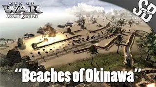 MEN OF WAR: ASSAULT SQUAD 2 - Beaches of Okinawa - Pacific MOD