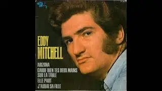 Eddy Mitchell - Garde Bien Tes Deux Mains Sur La Table