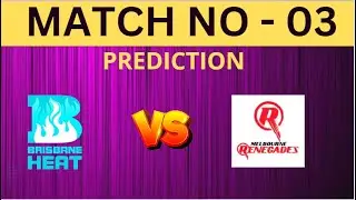 BBL 2022-23 : Brisbane Heat vs Melbourne Renegades 3rd Match Prediction | BRH vs MLR Dream11 Team
